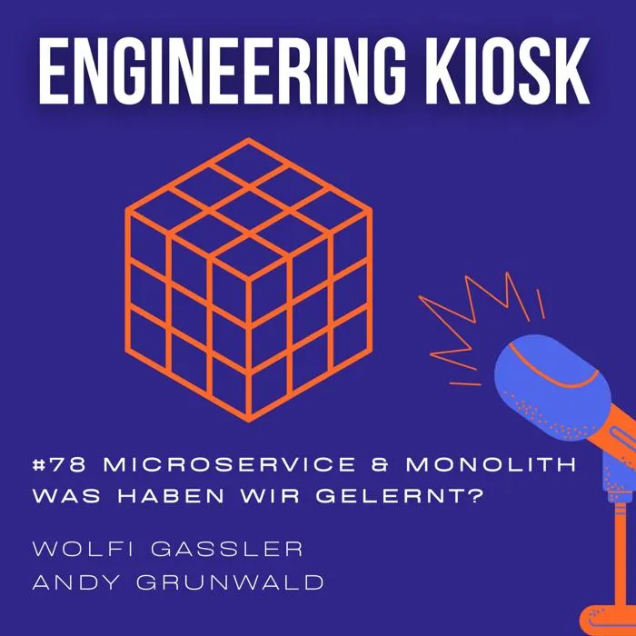 Details zur Podcast Episode #78 Microservice & Monolith: Was die Industrie in den letzten 9 Jahren gelernt hat